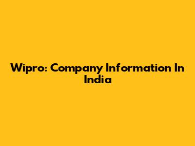 Wipro: Company Information In India